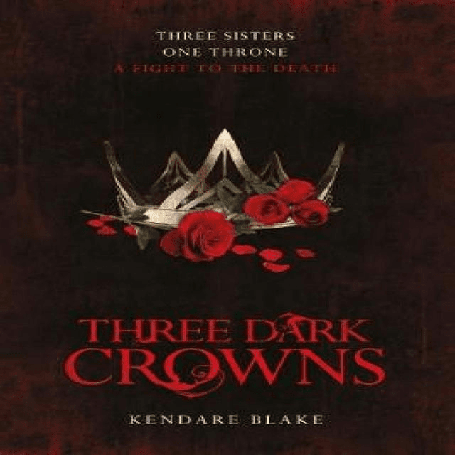 Crown Three Dark Crowns by Kendare Blake — book cover