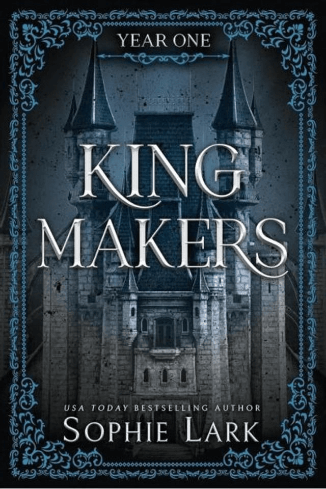Kingmakers – Year One by Sophie Lark — book cover