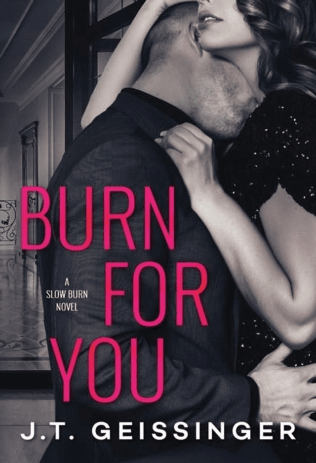 Burn For You by J. T. Geissinger — book cover