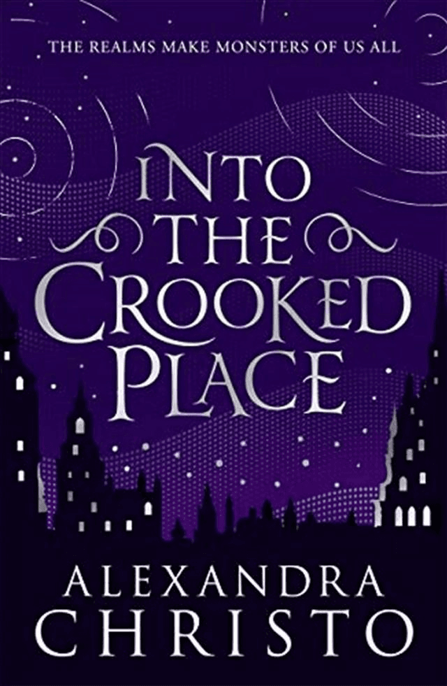 Into The Crooked Place by Alexandra Christo — book cover
