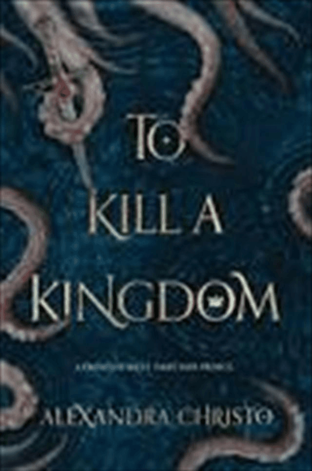 To Kill A Kingdom by Alexandra Christo — book cover