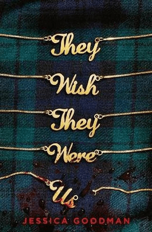 They Wish They Were Us by Jessica Goodman — book cover